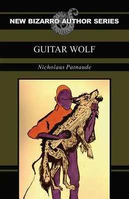 Gitarowy wilk (seria New Bizarro Author) - Guitar Wolf (New Bizarro Author Series)