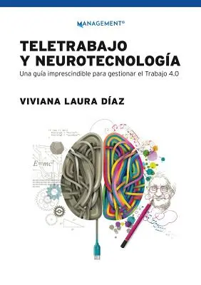 Teletrabajo i neurotecnologa: Niezastąpiona pomoc w zarządzaniu biznesem 4.0 - Teletrabajo y neurotecnologa: Una gua imprescindible para gestionar el trabajo 4.0