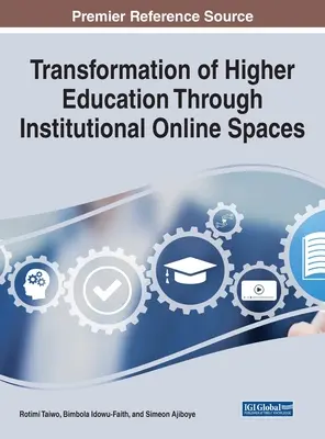 Transformacja szkolnictwa wyższego poprzez instytucjonalne przestrzenie online - Transformation of Higher Education Through Institutional Online Spaces
