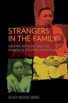 Obcy w rodzinie: Płeć, patrylinearność i Chińczycy w kolonialnej Indonezji - Strangers in the Family: Gender, Patriliny, and the Chinese in Colonial Indonesia