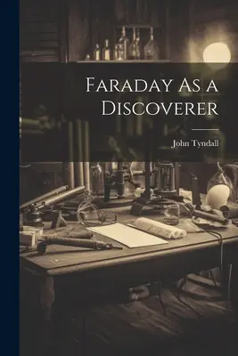 Faraday jako odkrywca - Faraday As a Discoverer