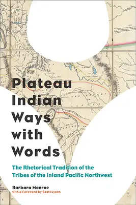 Indiańskie sposoby posługiwania się słowami: Retoryczna tradycja plemion północno-zachodniego Pacyfiku w głębi lądu - Plateau Indian Ways with Words: The Rhetorical Tradition of the Tribes of the Inland Pacific Northwest