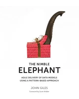 The Nimble Elephant: Zwinne dostarczanie modeli danych przy użyciu podejścia opartego na wzorcach - The Nimble Elephant: Agile Delivery of Data Models using a Pattern-based Approach