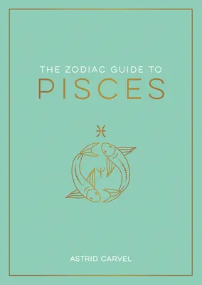 Zodiakalny przewodnik po Rybach: Najlepszy przewodnik po zrozumieniu swojego znaku gwiazdy, odblokowaniu przeznaczenia i dekodowaniu mądrości gwiazd - The Zodiac Guide to Pisces: The Ultimate Guide to Understanding Your Star Sign, Unlocking Your Destiny and Decoding the Wisdom of the Stars