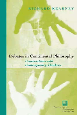 Debaty w filozofii kontynentalnej: Rozmowy ze współczesnymi myślicielami - Debates in Continental Philosophy: Conversations with Contemporary Thinkers