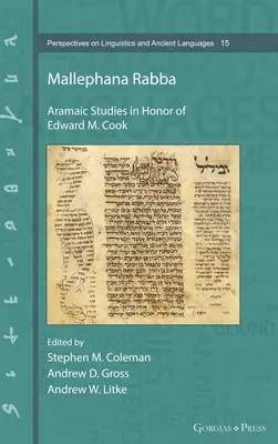 Mallephana Rabba: Studia aramejskie ku czci Edwarda M. Cooka - Mallephana Rabba: Aramaic Studies in Honor of Edward M. Cook