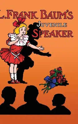 L. Frank Baum's Juvenile Speaker (twarda oprawa) - L. Frank Baum's Juvenile Speaker (hardcover)