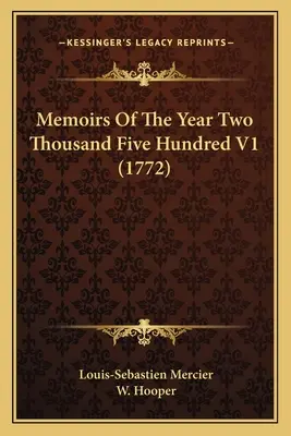 Wspomnienia z roku dwa tysiące pięćsetnego V1 (1772) - Memoirs Of The Year Two Thousand Five Hundred V1 (1772)