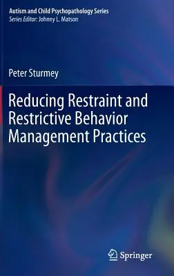 Ograniczanie ograniczeń i restrykcyjnych praktyk zarządzania zachowaniem - Reducing Restraint and Restrictive Behavior Management Practices
