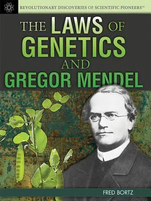 Prawa genetyki i Gregor Mendel - The Laws of Genetics and Gregor Mendel