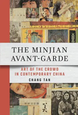 Awangarda Minjian: sztuka tłumu we współczesnych Chinach - The Minjian Avant-Garde: Art of the Crowd in Contemporary China