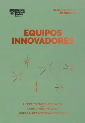 Equipos Innovadores. Serie Management En 20 Minutos (Innovative Teams Spanish Edition)