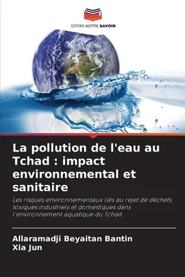 Zanieczyszczenie wody w Czadzie: wpływ na środowisko i warunki sanitarne - La pollution de l'eau au Tchad: impact environnemental et sanitaire