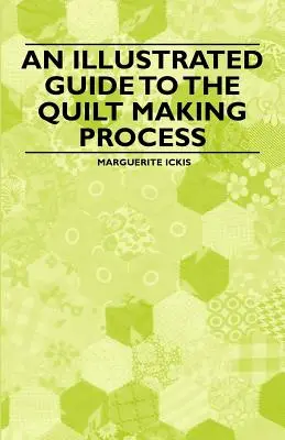 Ilustrowany przewodnik po procesie tworzenia kołder - An Illustrated Guide to the Quilt Making Process