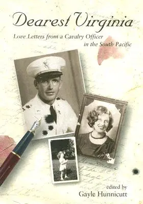 Najdroższa Wirginio: Listy miłosne oficera kawalerii na południowym Pacyfiku - Dearest Virginia: Love Letters from a Cavalry Officer in the South Pacific