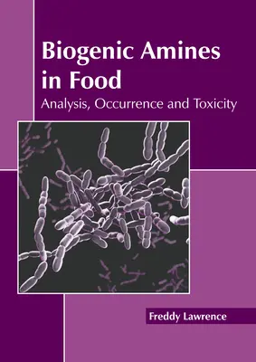 Aminy biogenne w żywności: Analiza, występowanie i toksyczność - Biogenic Amines in Food: Analysis, Occurrence and Toxicity