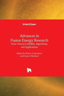 Postępy w badaniach nad energią termojądrową - od teorii do modeli, algorytmów i zastosowań - Advances in Fusion Energy Research - From Theory to Models, Algorithms, and Applications