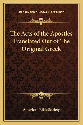 Dzieje Apostolskie w przekładzie z oryginalnej greki - The Acts of the Apostles Translated Out of The Original Greek