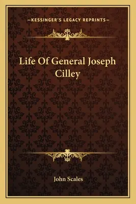 Życie generała Josepha Cilleya - Life Of General Joseph Cilley