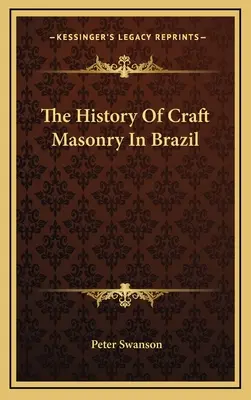 Historia masonerii rzemieślniczej w Brazylii - The History Of Craft Masonry In Brazil