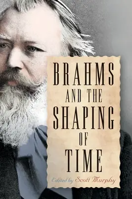 Brahms i kształtowanie czasu - Brahms and the Shaping of Time