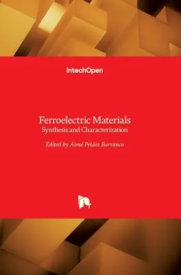 Materiały ferroelektryczne: Synteza i charakterystyka - Ferroelectric Materials: Synthesis and Characterization