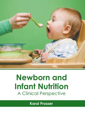 Żywienie noworodków i niemowląt: Perspektywa kliniczna - Newborn and Infant Nutrition: A Clinical Perspective