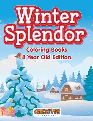 Zimowy splendor - kolorowanki dla 8-latków - Winter Splendor - Coloring Books 8 Year Old Edition