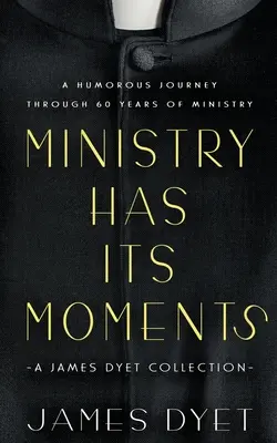 Ministerstwo ma swoje chwile: Kolekcja Jamesa Dyeta - Ministry Has Its Moments: A James Dyet Collection