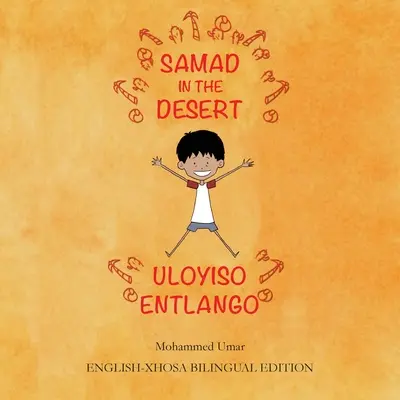 Samad in the Desert: Wydanie dwujęzyczne angielski-Xhosa - Samad in the Desert: English-Xhosa Bilingual Edition