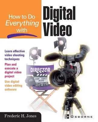 Jak zrobić wszystko z cyfrowym wideo - How to Do Everything with Digital Video