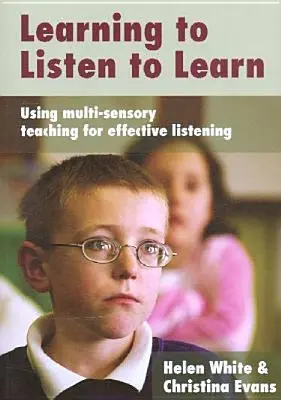 Nauka słuchania, aby się uczyć: Wykorzystanie nauczania wielozmysłowego do skutecznego słuchania - Learning to Listen to Learn: Using Multi-Sensory Teaching for Effective Listening