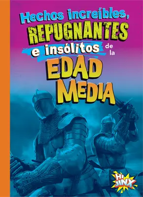 Niebezpieczne, odrażające i obrzydliwe zbrodnie w epoce mediów - Hechos Increbles, Repugnantes E Inslitos de la Edad Media