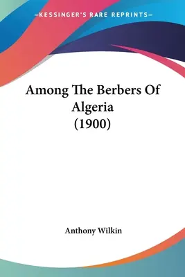 Wśród Berberów w Algierii (1900) - Among The Berbers Of Algeria (1900)