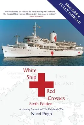 White Ship Red Crosses: Pamiętnik pielęgniarki z wojny o Falklandy - White Ship Red Crosses: A Nursing Memoir of The Falklands War