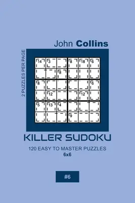 Killer Sudoku - 120 łatwych do opanowania łamigłówek 6x6 - 6 - Killer Sudoku - 120 Easy To Master Puzzles 6x6 - 6