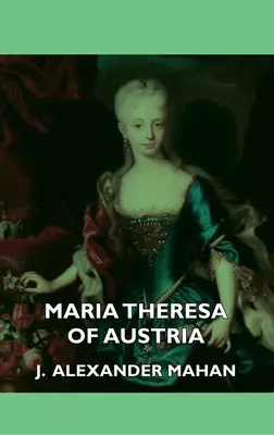 Maria Teresa Austriacka - Maria Theresa of Austria