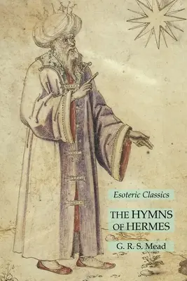 Hymny Hermesa: Klasyka ezoteryki - The Hymns of Hermes: Esoteric Classics