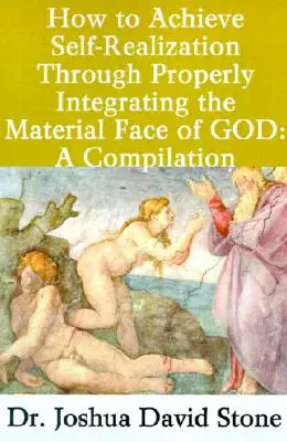 Jak osiągnąć samorealizację poprzez właściwą integrację materialnego oblicza Boga: Kompilacja - How to Achieve Self-Realization Through Properly Integrating the Material Face of God: A Compilation