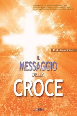 Messaggio della Croce: Przesłanie Krzyża (wydanie włoskie) - Messaggio della Croce: The Message of the Cross (Italian Edition)