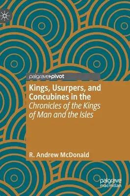 Królowie, uzurpatorzy i konkubiny w „Kronikach królów Man i wysp - Kings, Usurpers, and Concubines in the 'Chronicles of the Kings of Man and the Isles'