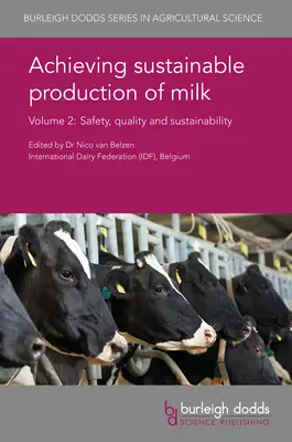 Zrównoważona produkcja mleka, tom 2: Bezpieczeństwo, jakość i zrównoważony rozwój - Achieving Sustainable Production of Milk Volume 2: Safety, Quality and Sustainability