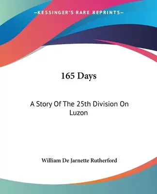165 Days: Historia 25 Dywizji na Luzonie - 165 Days: A Story Of The 25th Division On Luzon