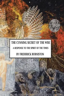 Przebiegły sekret mądrych: Odpowiedź na ducha czasów - The Cunning Secret of the Wise: A Response to the Spirit of the Times