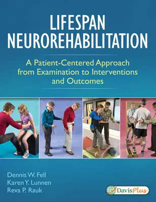 Neurorehabilitacja przez całe życie: Podejście skoncentrowane na pacjencie - od badania po interwencje i wyniki - Lifespan Neurorehabilitation: A Patient-Centered Approach from Examination to Interventions and Outcomes