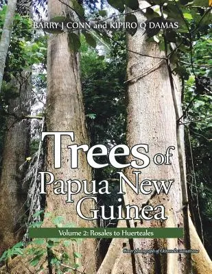 Drzewa Papui-Nowej Gwinei: Tom 2: Rosales do Huerteales - Trees of Papua New Guinea: Volume 2: Rosales to Huerteales