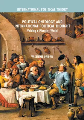 Ontologia polityczna i międzynarodowa myśl polityczna: Pustka w pluralistycznym świecie - Political Ontology and International Political Thought: Voiding a Pluralist World