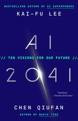 AI 2041: Dziesięć wizji naszej przyszłości - AI 2041: Ten Visions for Our Future