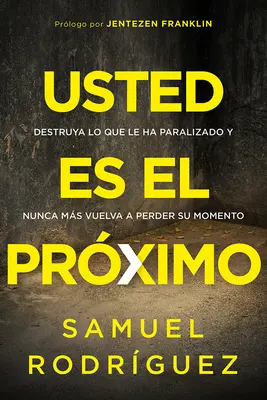 Usted Es El Prximo / You're Next: Destruya Lo Que Le Ha Paralizado Y Nunca Ms Vuelva a Perder Su Momento / Zniszcz to, co cię sparaliżowało. - Usted Es El Prximo / You're Next: Destruya Lo Que Le Ha Paralizado Y Nunca Ms Vuelva a Perder Su Momento