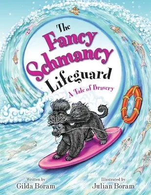 The Fancy Schmancy Lifeguard: Opowieść o odwadze - The Fancy Schmancy Lifeguard: A Tale of Bravery